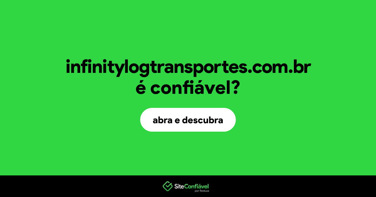 O site infinitylogtransportes.com.br é confiável?