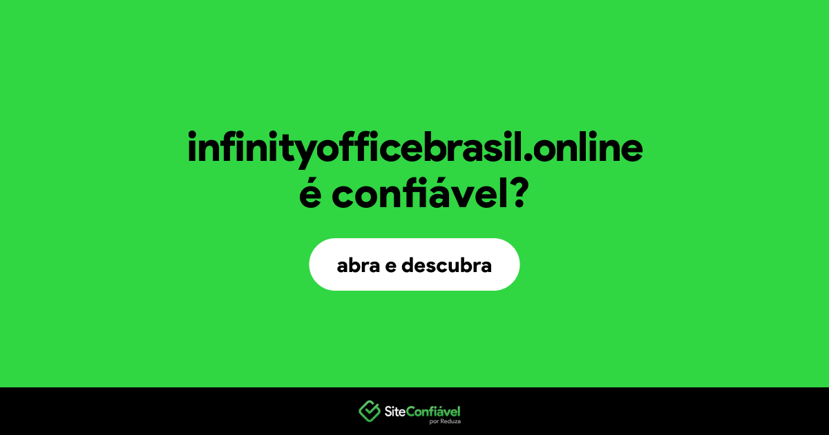 O site infinityofficebrasil.online é confiável?