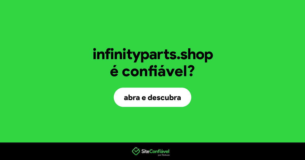 O site infinityparts.shop é confiável?