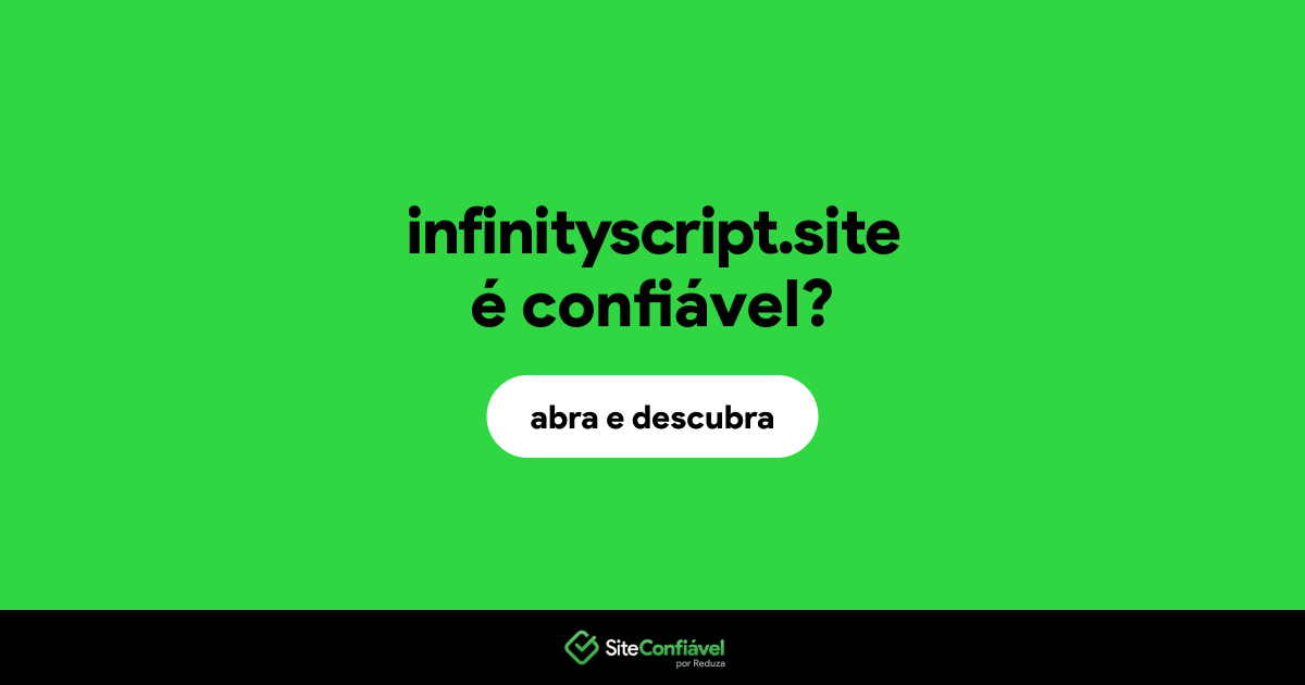 O site infinityscript.site é confiável?