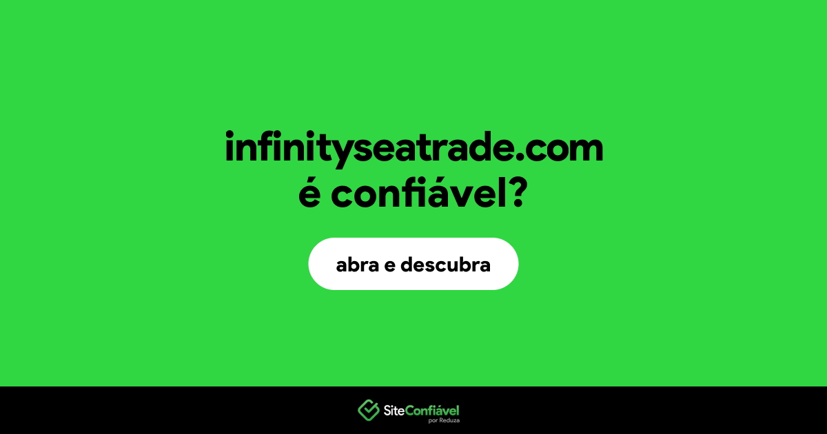 O site infinityseatrade.com é confiável?