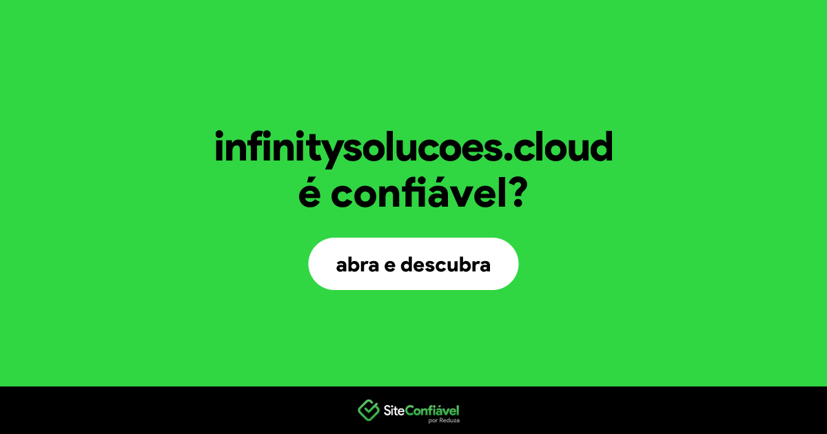 O site infinitysolucoes.cloud é confiável?
