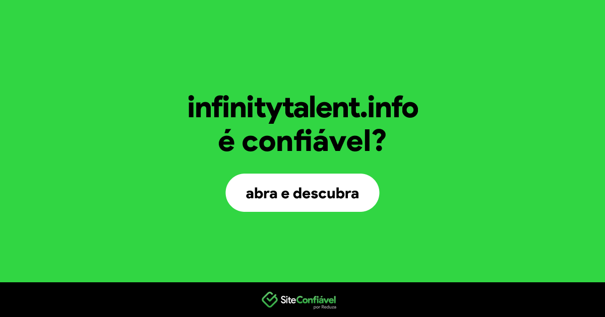 O site infinitytalent.info é confiável?