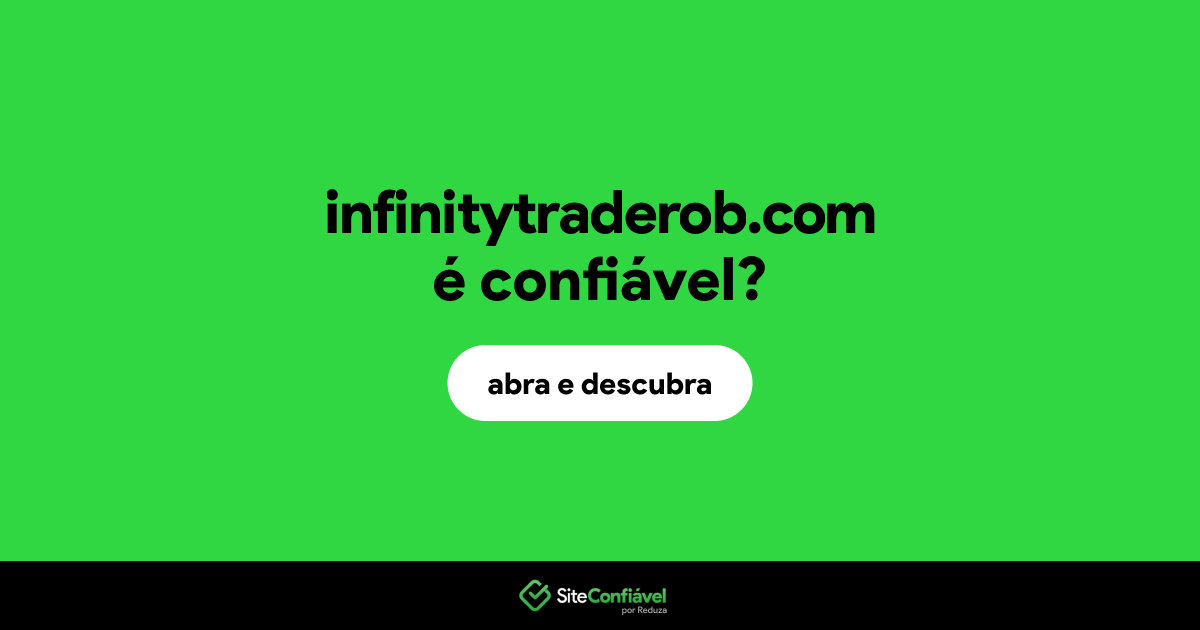 O site infinitytraderob.com é confiável?