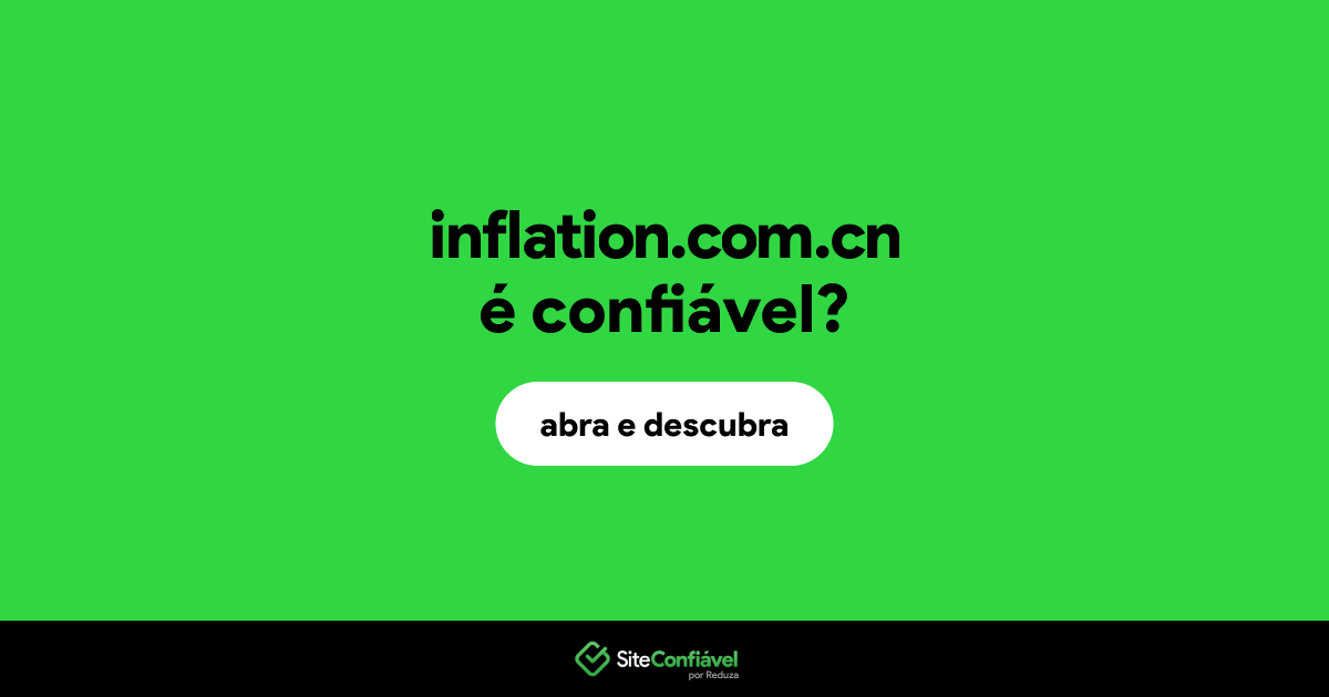 O site inflation.com.cn é confiável?