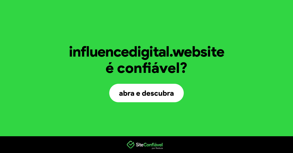 O site influencedigital.website é confiável?