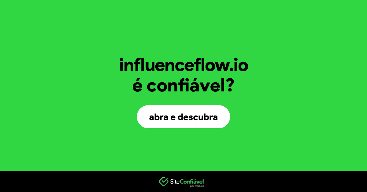 O site influenceflow.io é confiável?