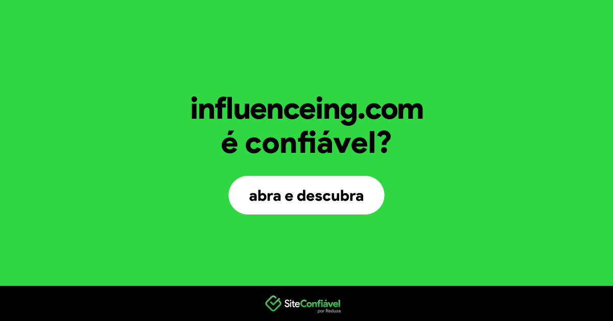 O site influenceing.com é confiável?