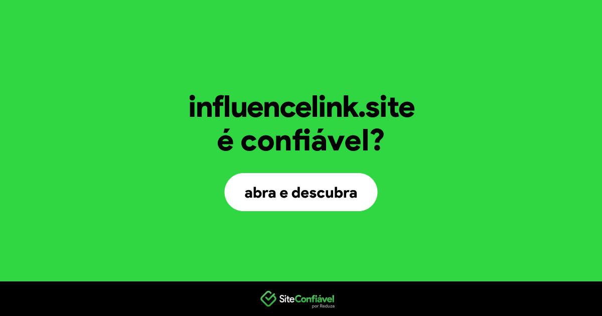O site influencelink.site é confiável?