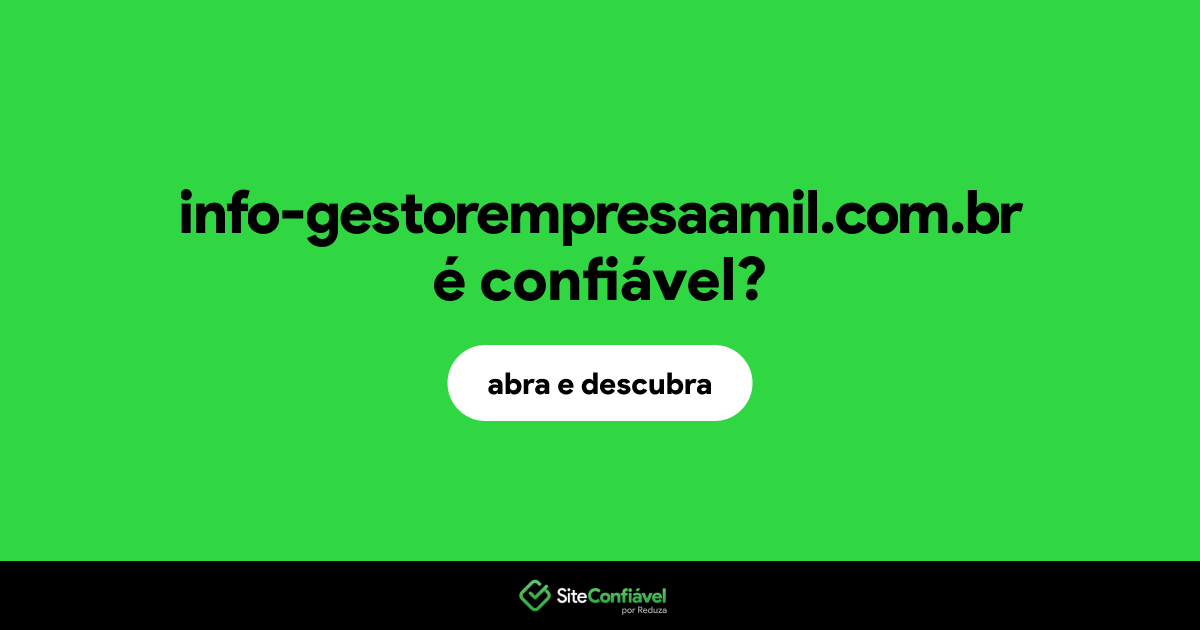 O site info-gestorempresaamil.com.br é confiável?