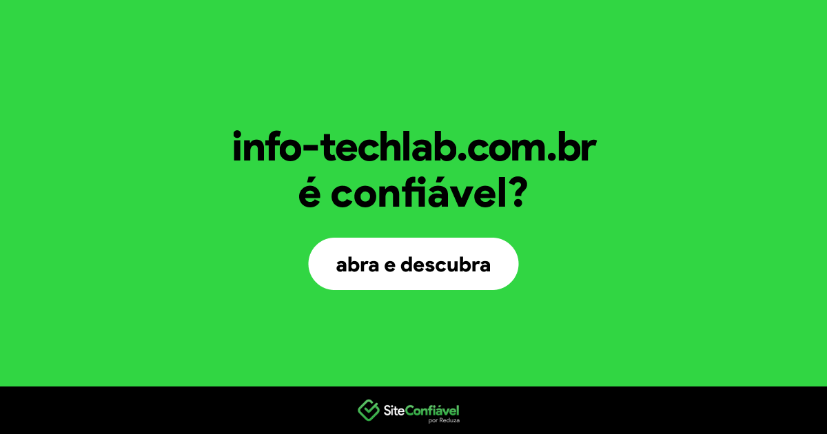 O site info-techlab.com.br é confiável?