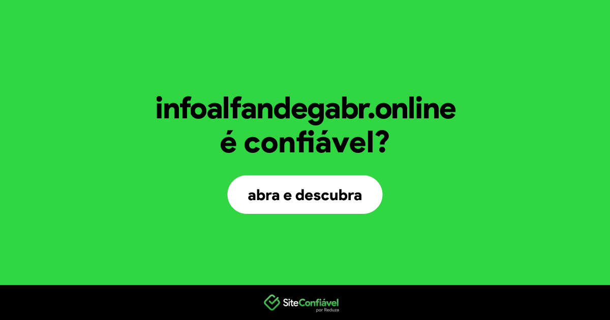 O site infoalfandegabr.online é confiável?