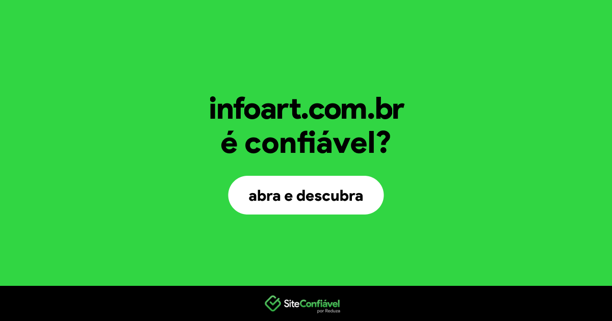 O site infoart.com.br é confiável?