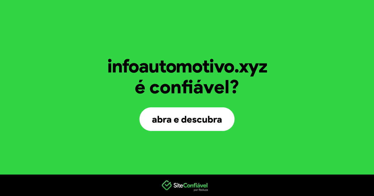 O site infoautomotivo.xyz é confiável?