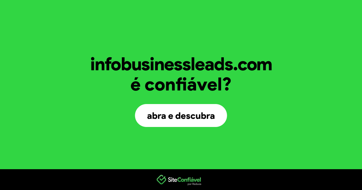 O site infobusinessleads.com é confiável?