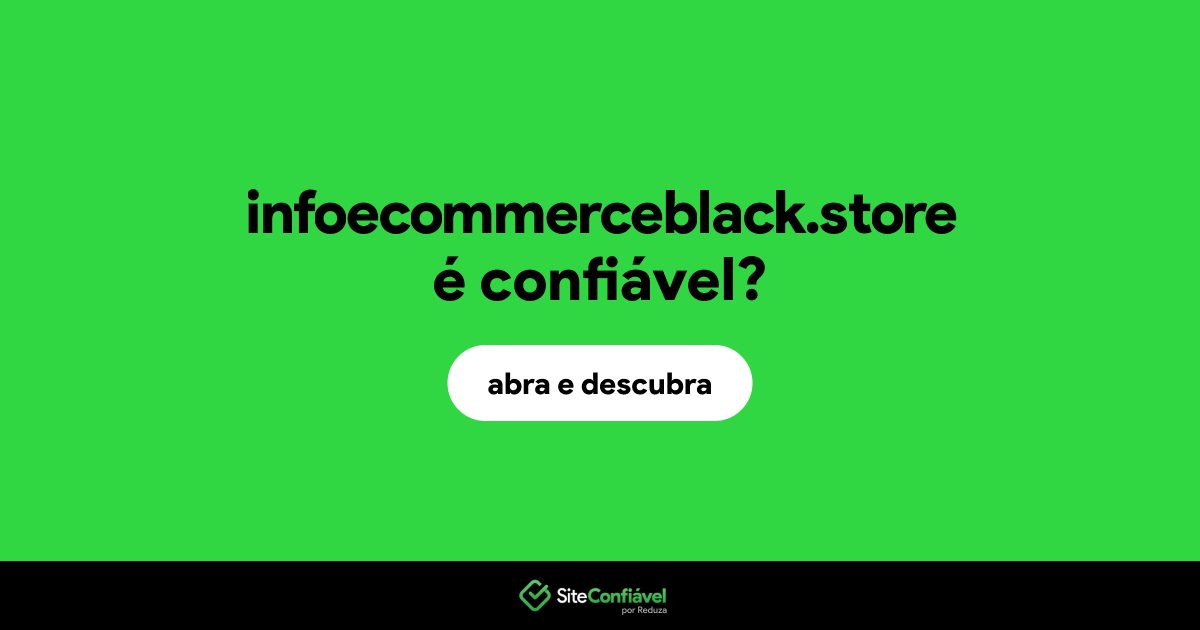 O site infoecommerceblack.store é confiável?