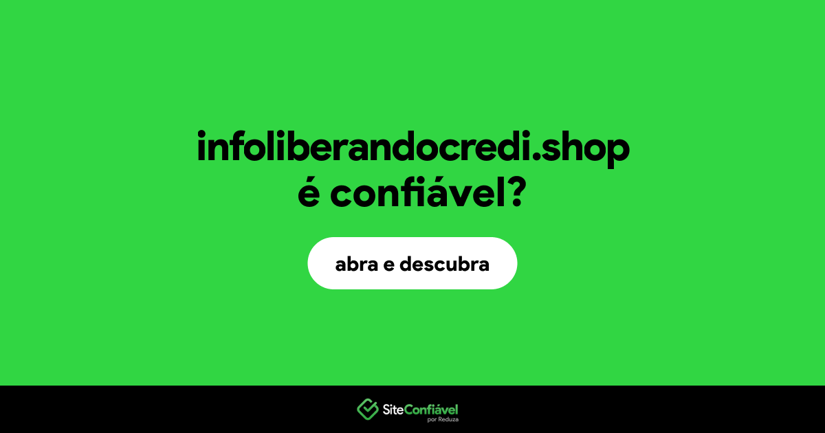 O site infoliberandocredi.shop é confiável?