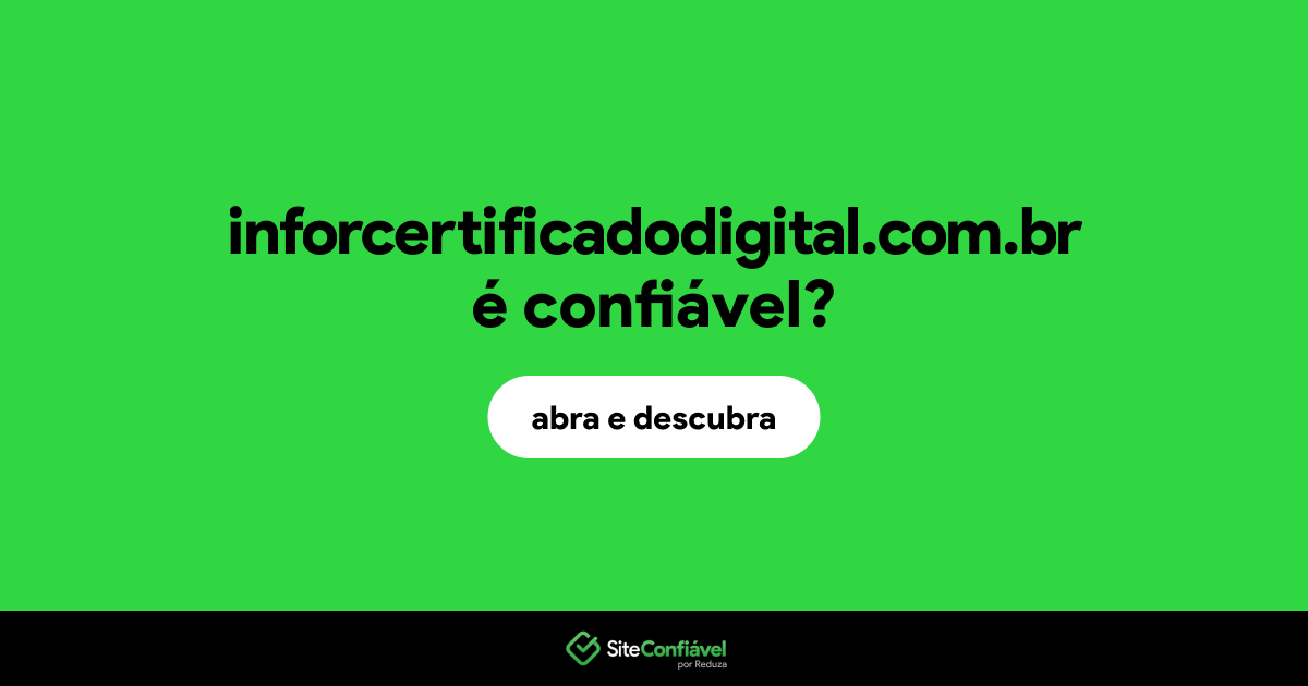 O site inforcertificadodigital.com.br é confiável?