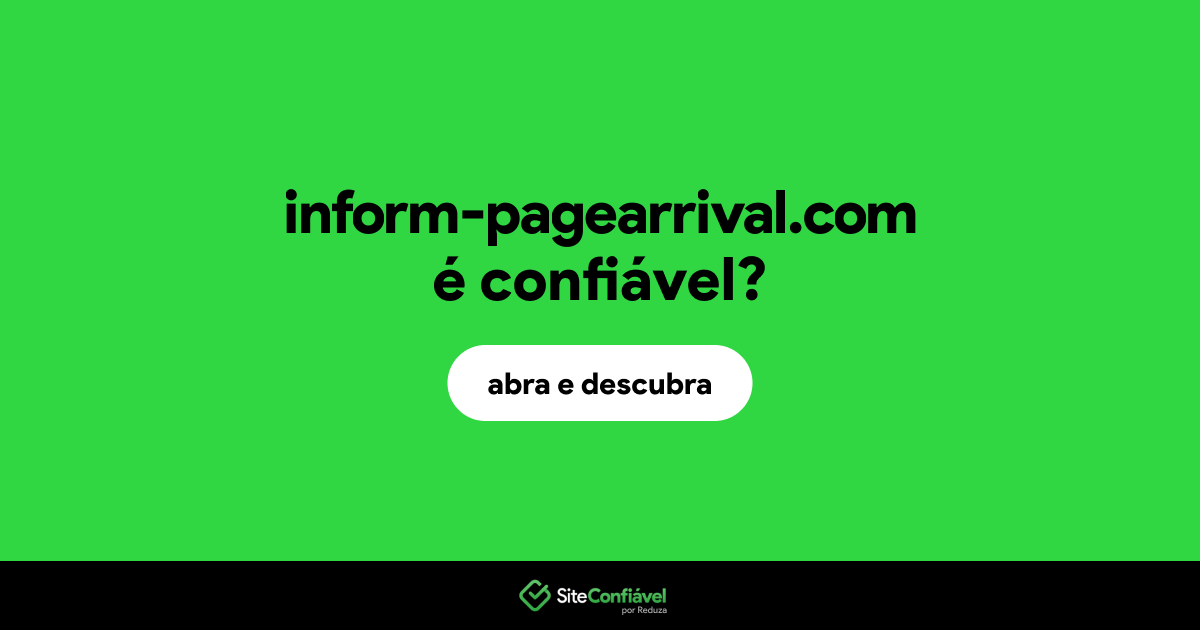 O site inform-pagearrival.com é confiável?