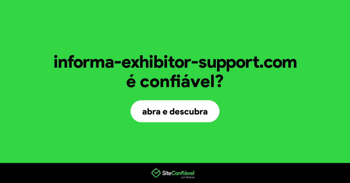 O site informa-exhibitor-support.com é confiável?