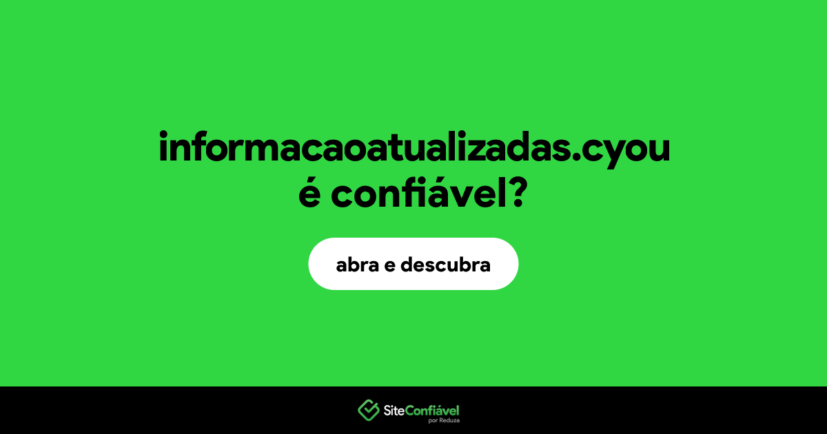 O site informacaoatualizadas.cyou é confiável?