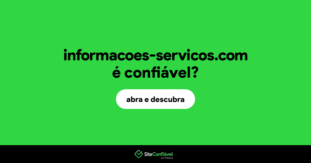 O site informacoes-servicos.com é confiável?