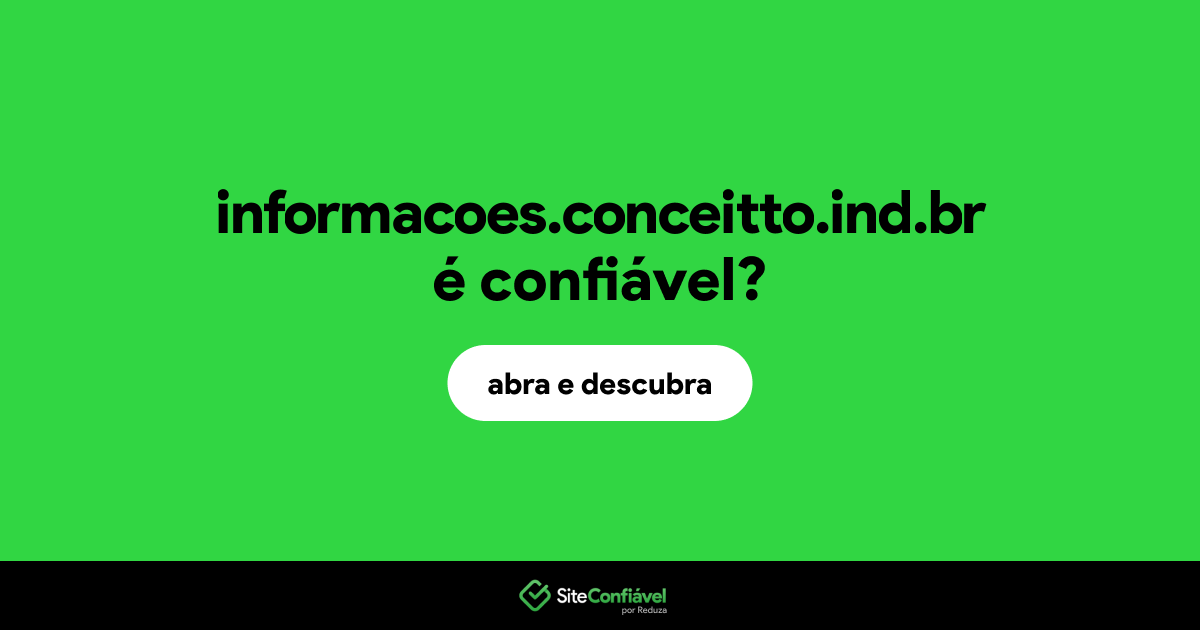O site informacoes.conceitto.ind.br é confiável?