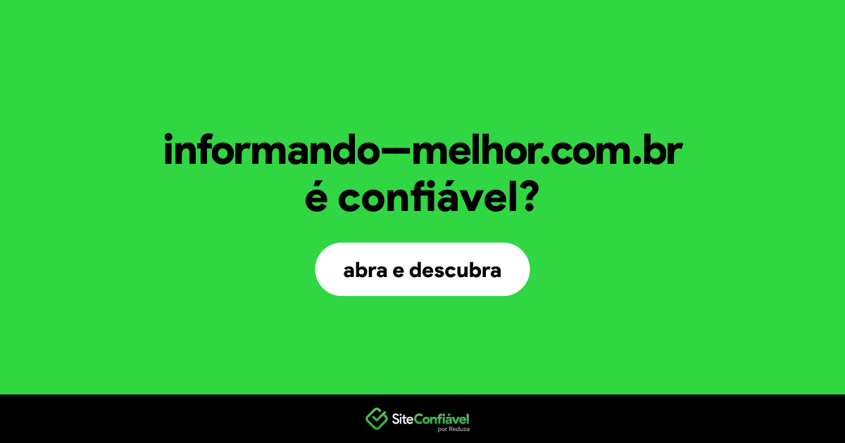 O site informando--melhor.com.br é confiável?