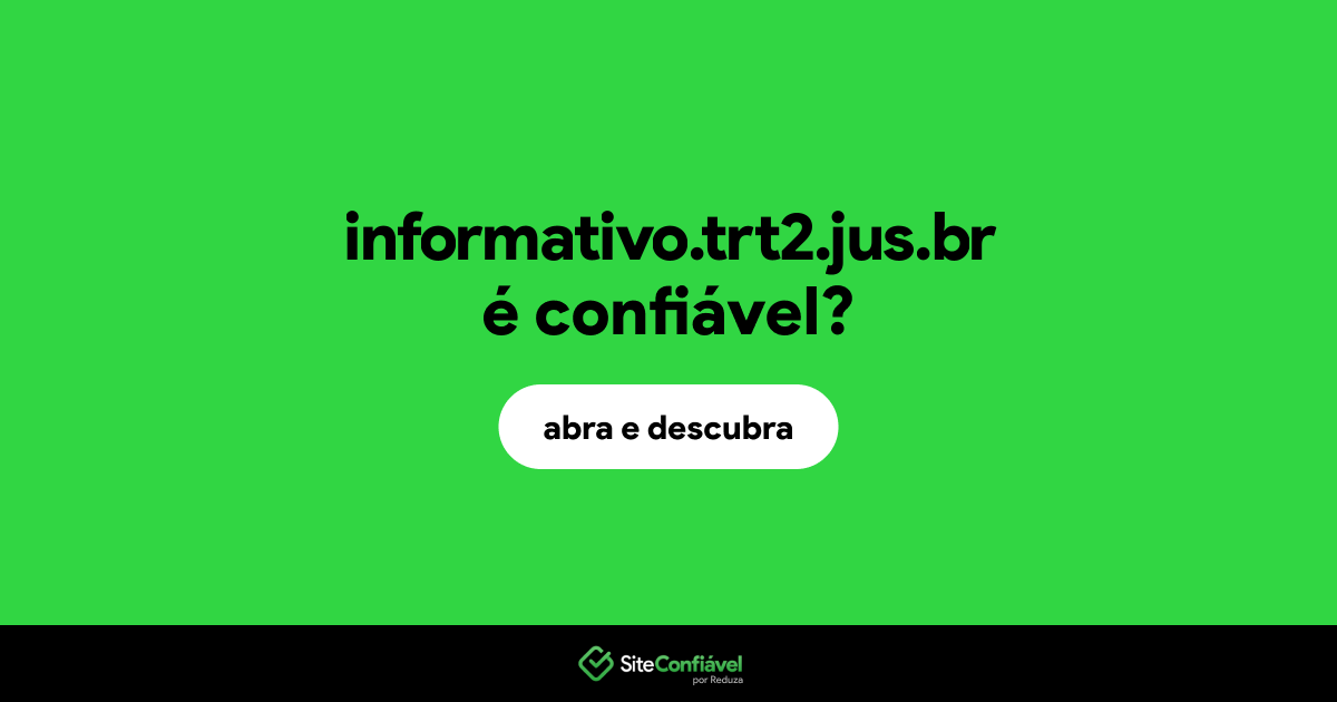 O site informativo.trt2.jus.br é confiável?
