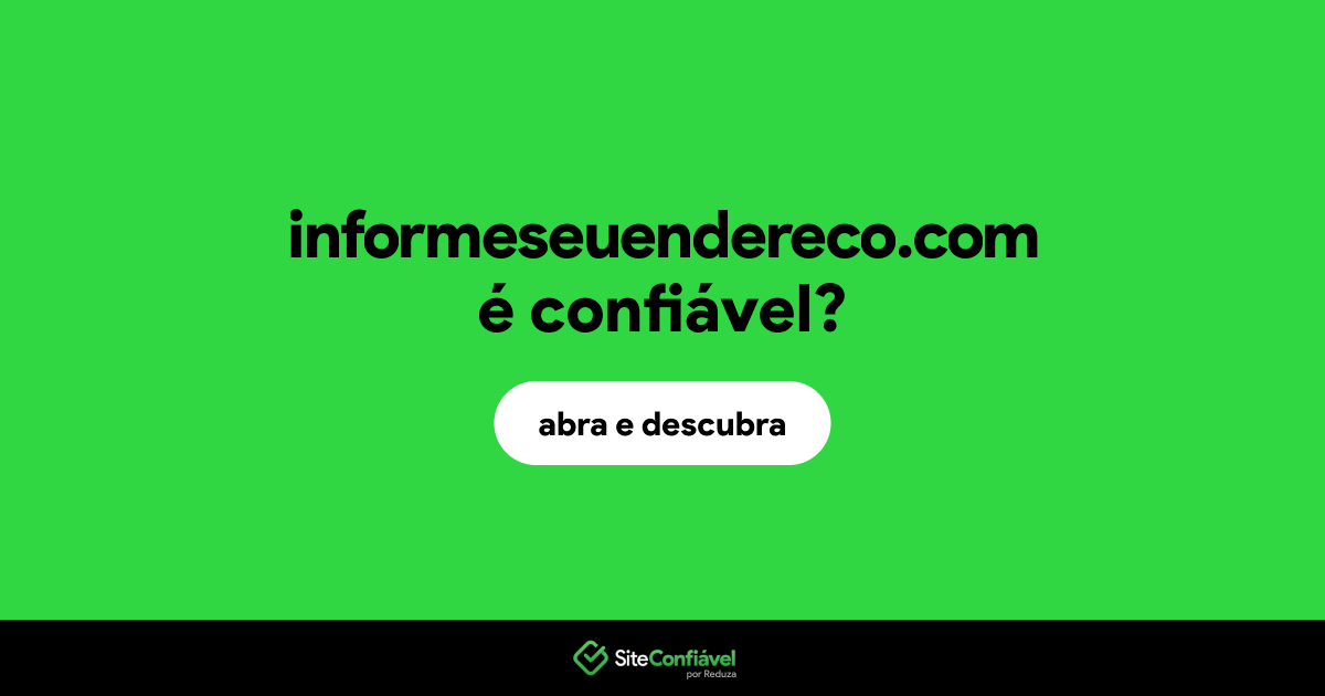 O site informeseuendereco.com é confiável?