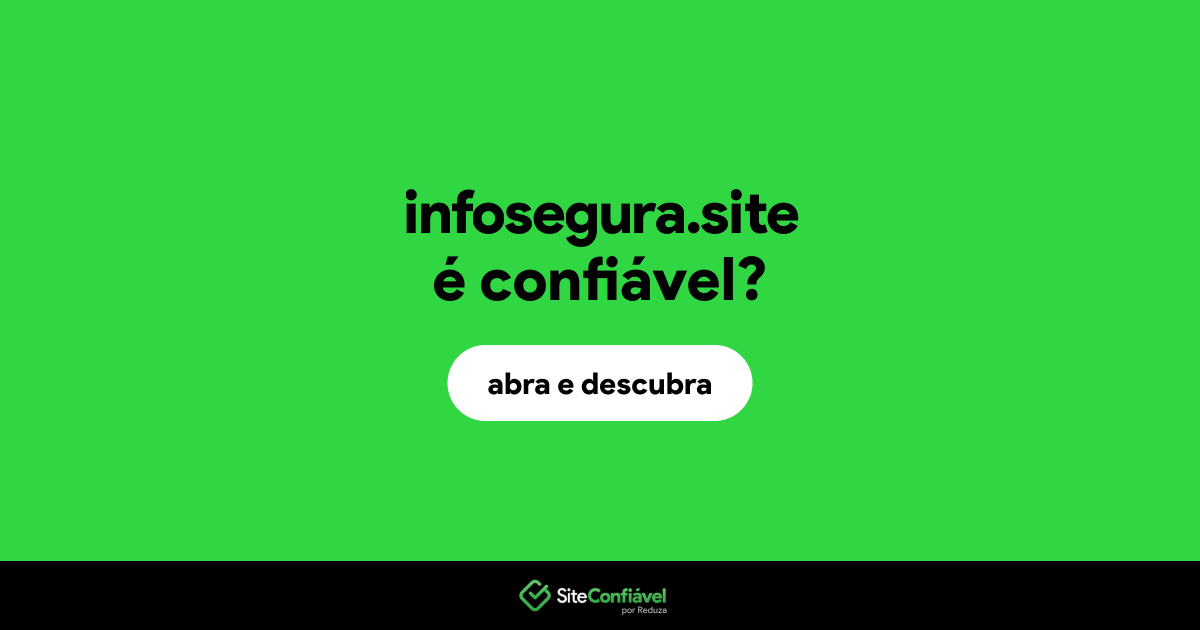 O site infosegura.site é confiável?
