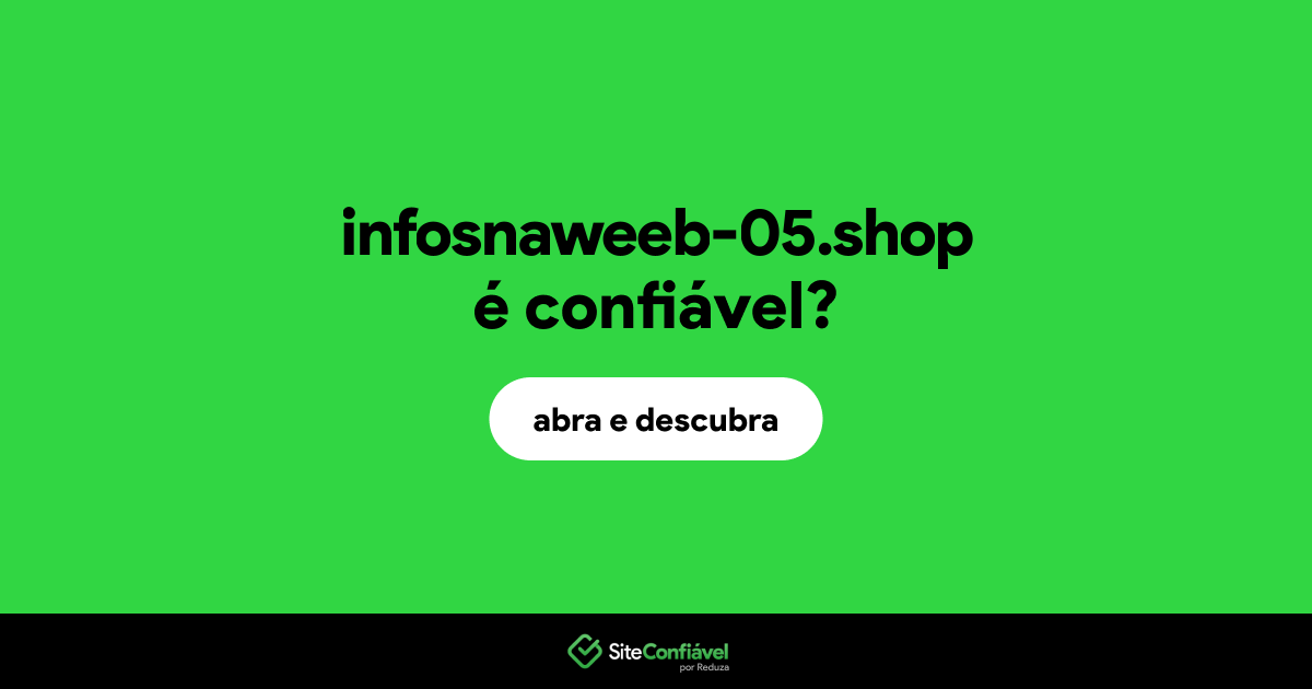 O site infosnaweeb-05.shop é confiável?