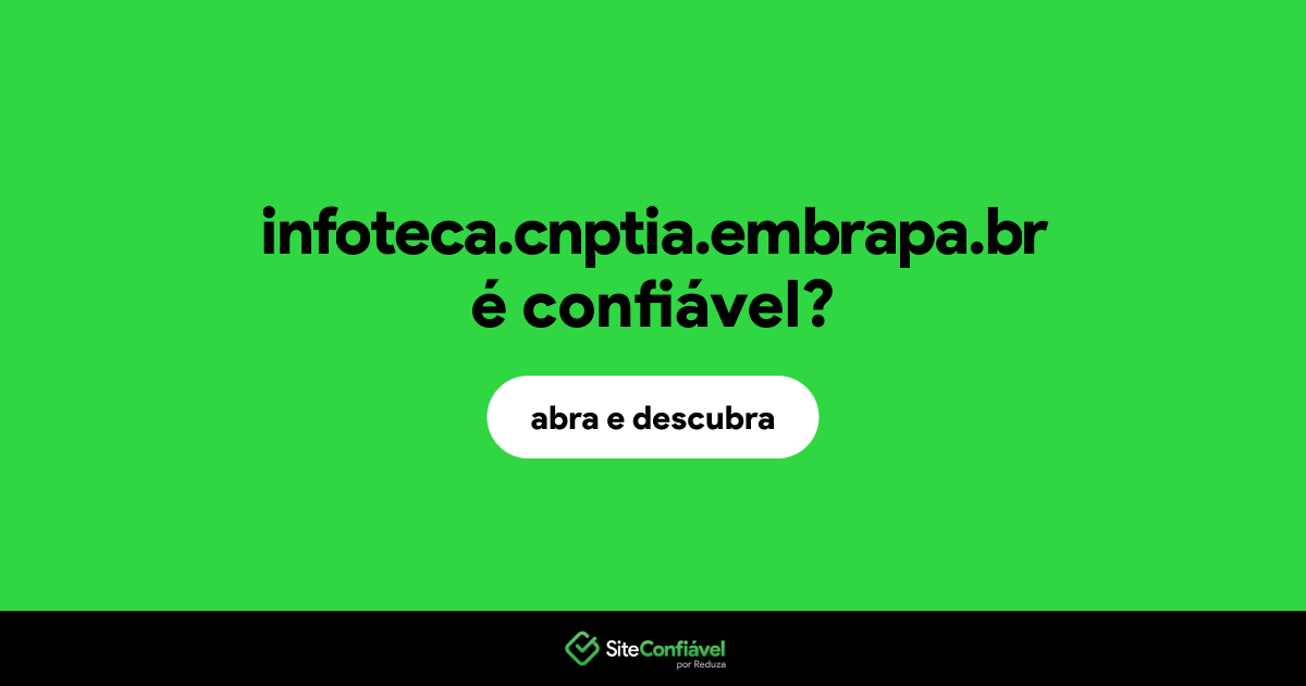 O site infoteca.cnptia.embrapa.br é confiável?