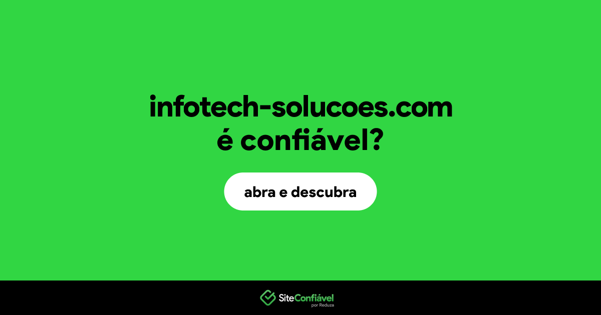 O site infotech-solucoes.com é confiável?
