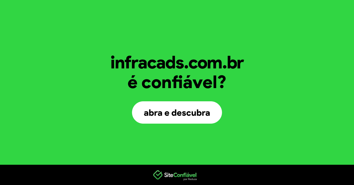 O site infracads.com.br é confiável?