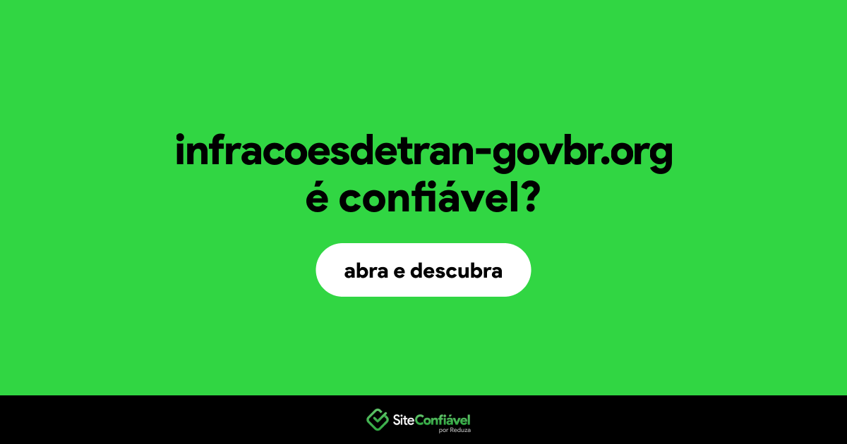 O site infracoesdetran-govbr.org é confiável?