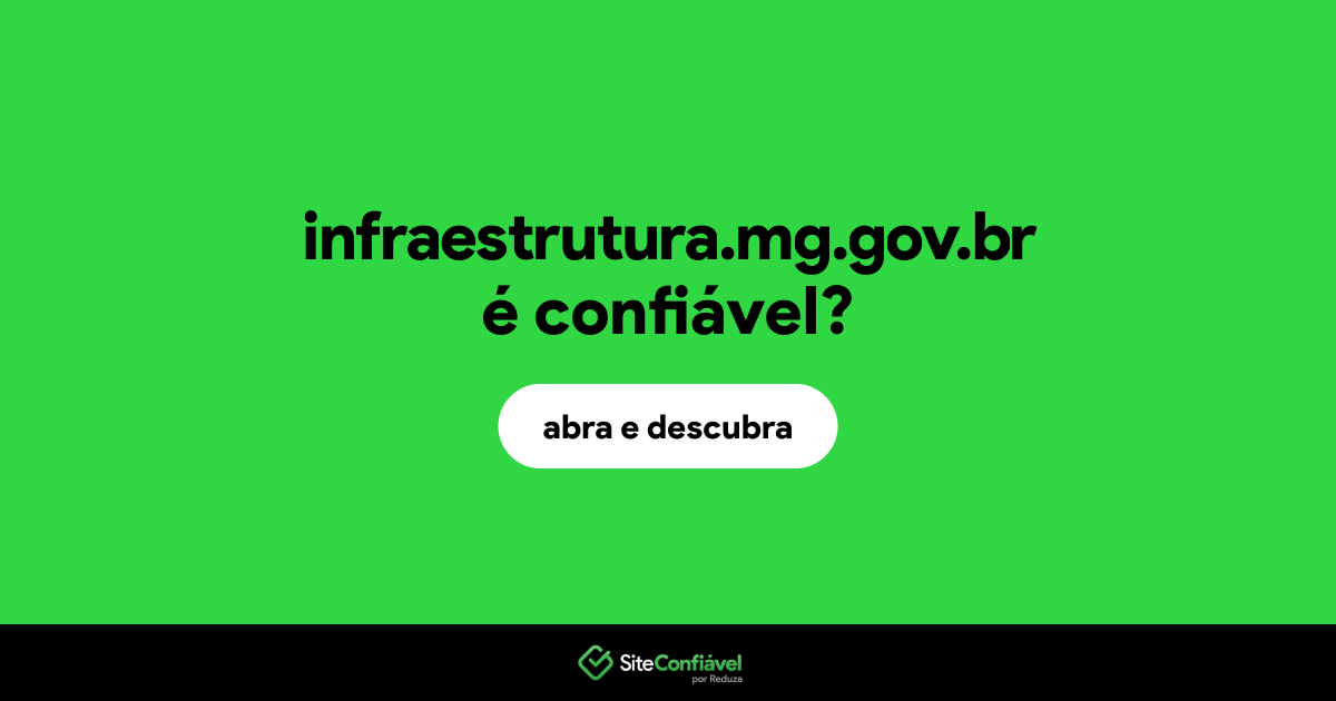 O site infraestrutura.mg.gov.br é confiável?