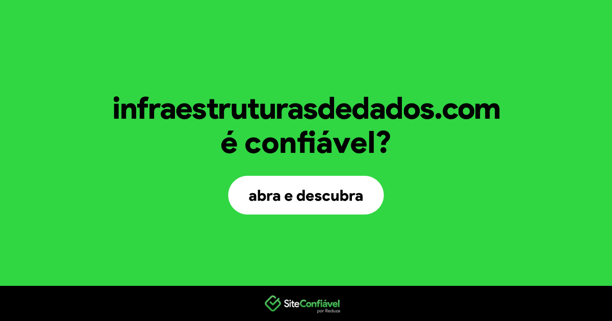 O site infraestruturasdedados.com é confiável?