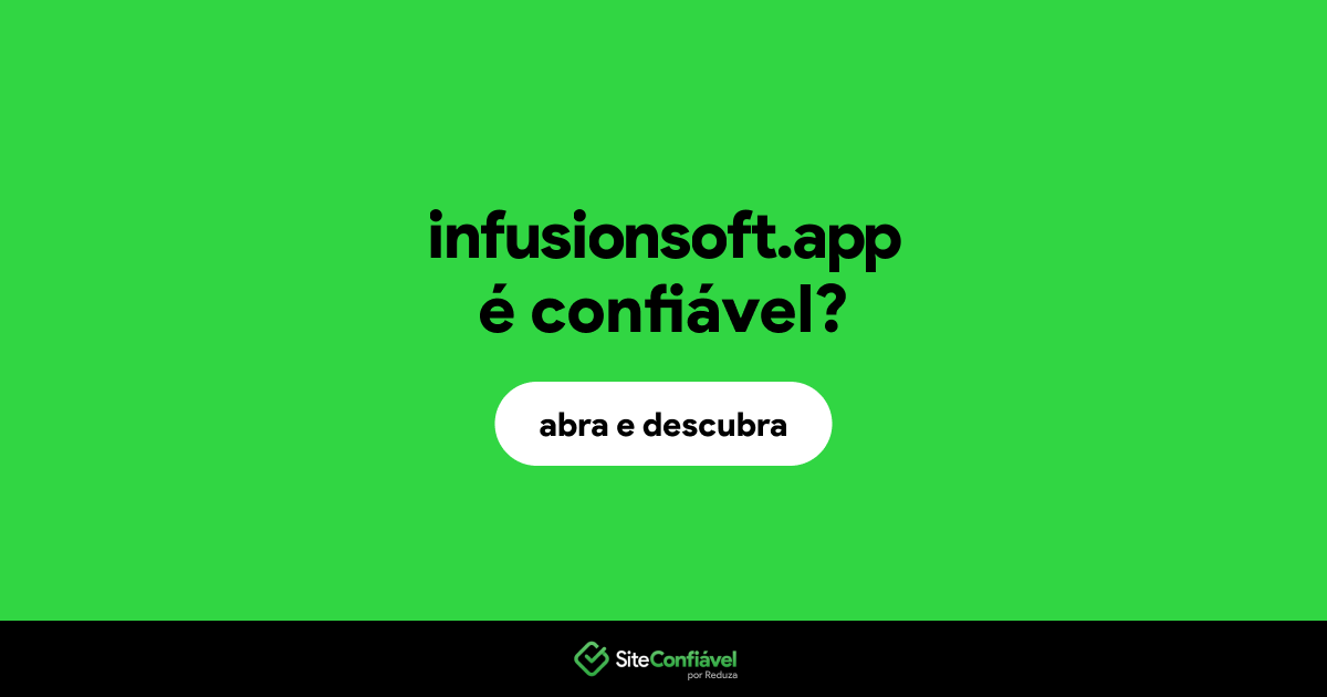 O site infusionsoft.app é confiável?