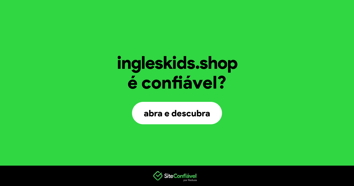 O site ingleskids.shop é confiável?