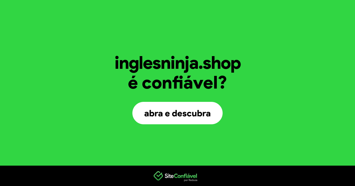 O site inglesninja.shop é confiável?