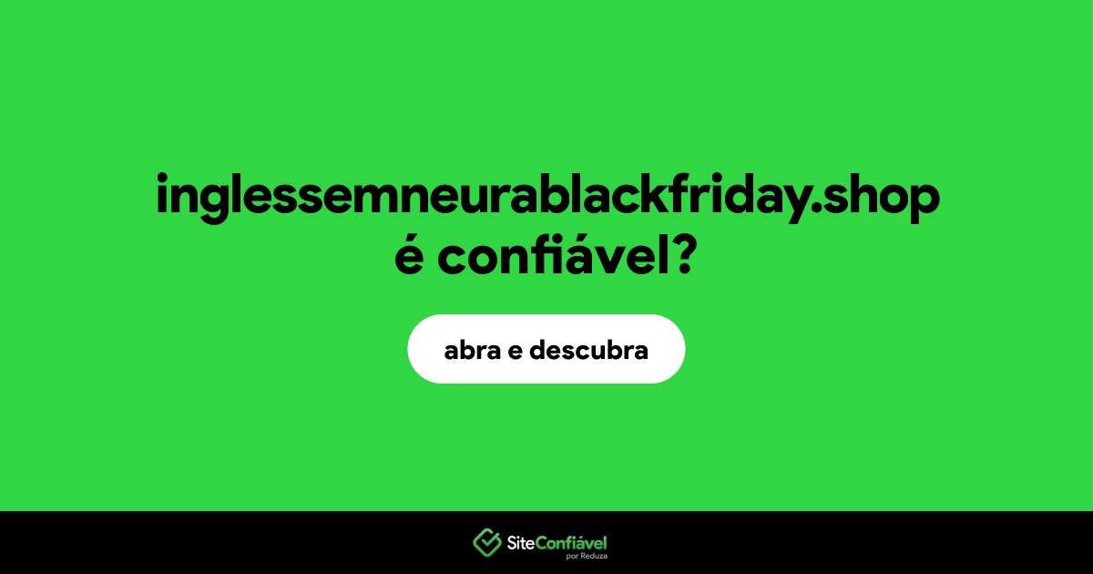 O site inglessemneurablackfriday.shop é confiável?