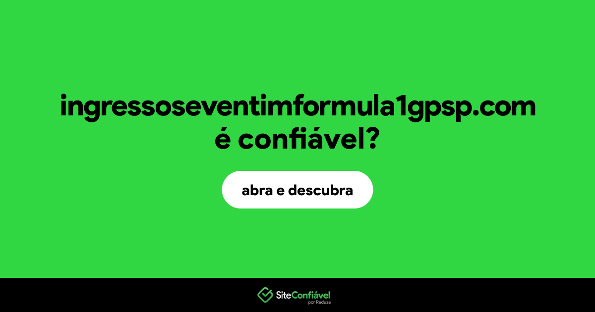 O site ingressoseventimformula1gpsp.com é confiável?