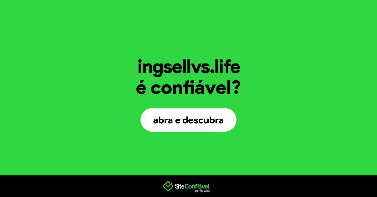O site ingsellvs.life é confiável?