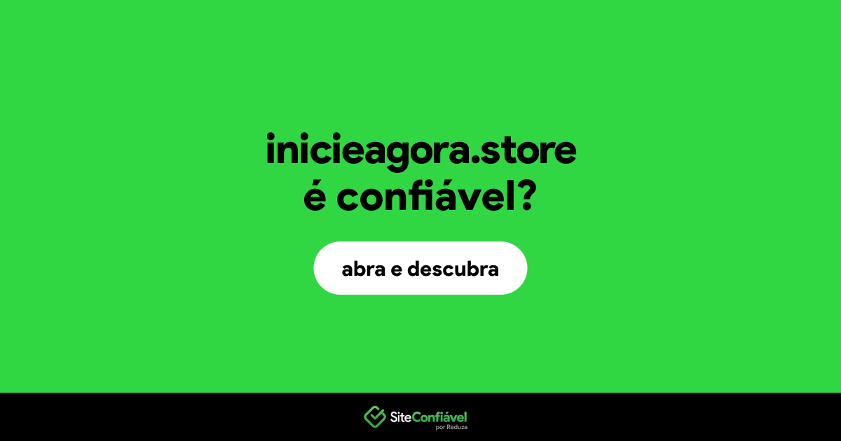 O site inicieagora.store é confiável?