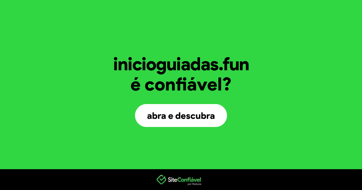 O site inicioguiadas.fun é confiável?