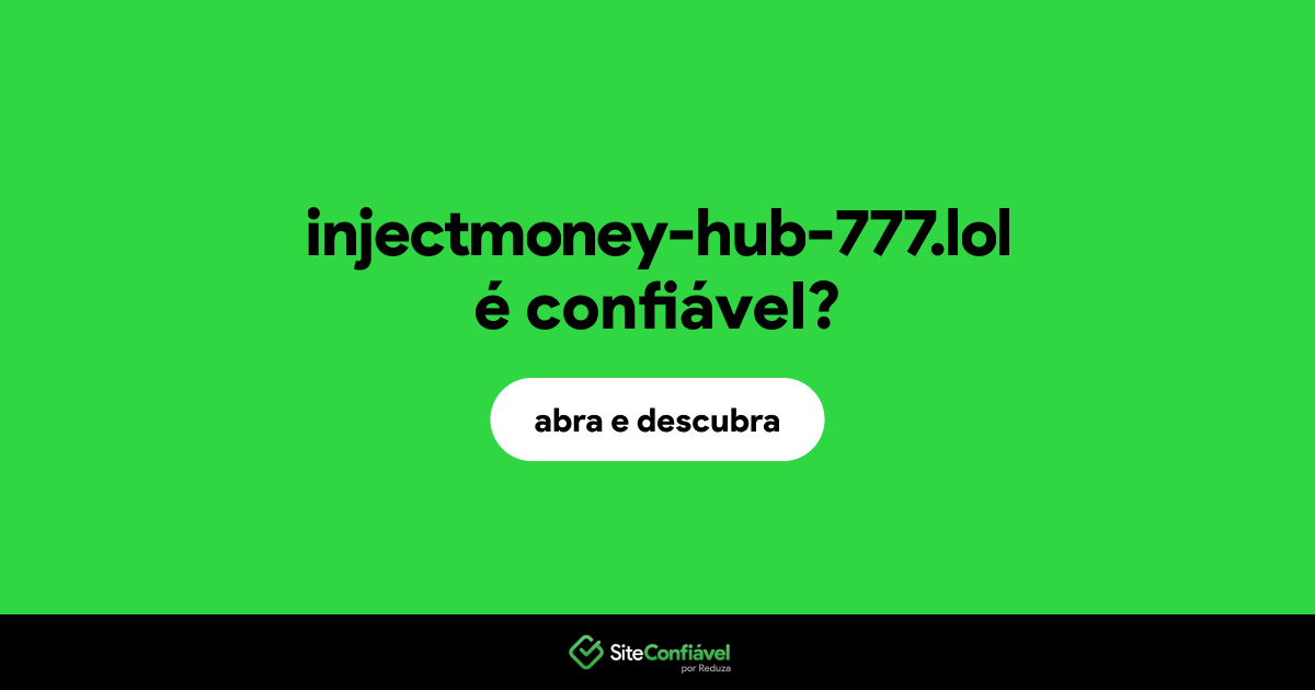 O site injectmoney-hub-777.lol é confiável?
