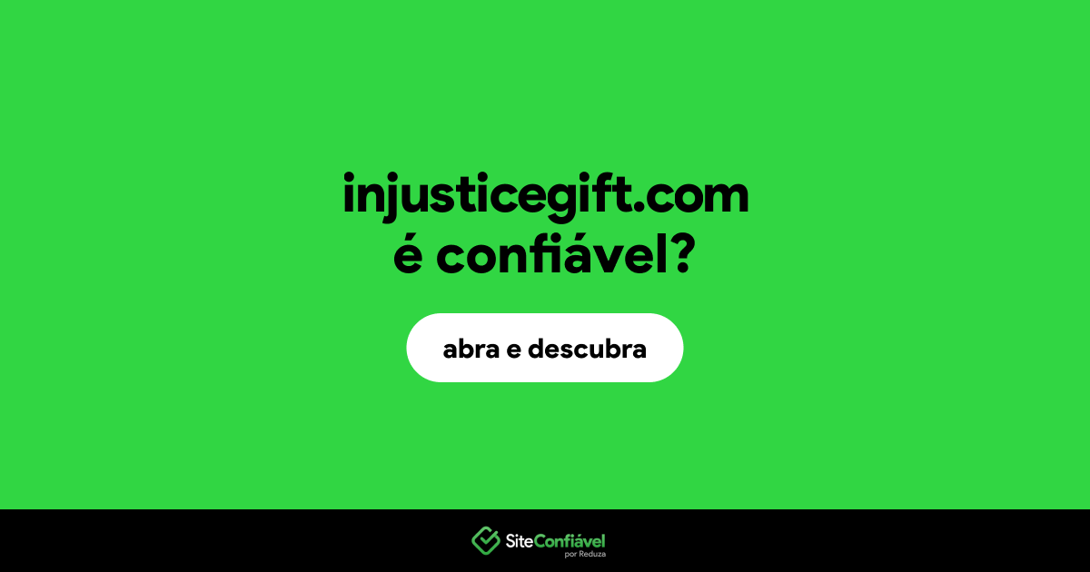O site injusticegift.com é confiável?