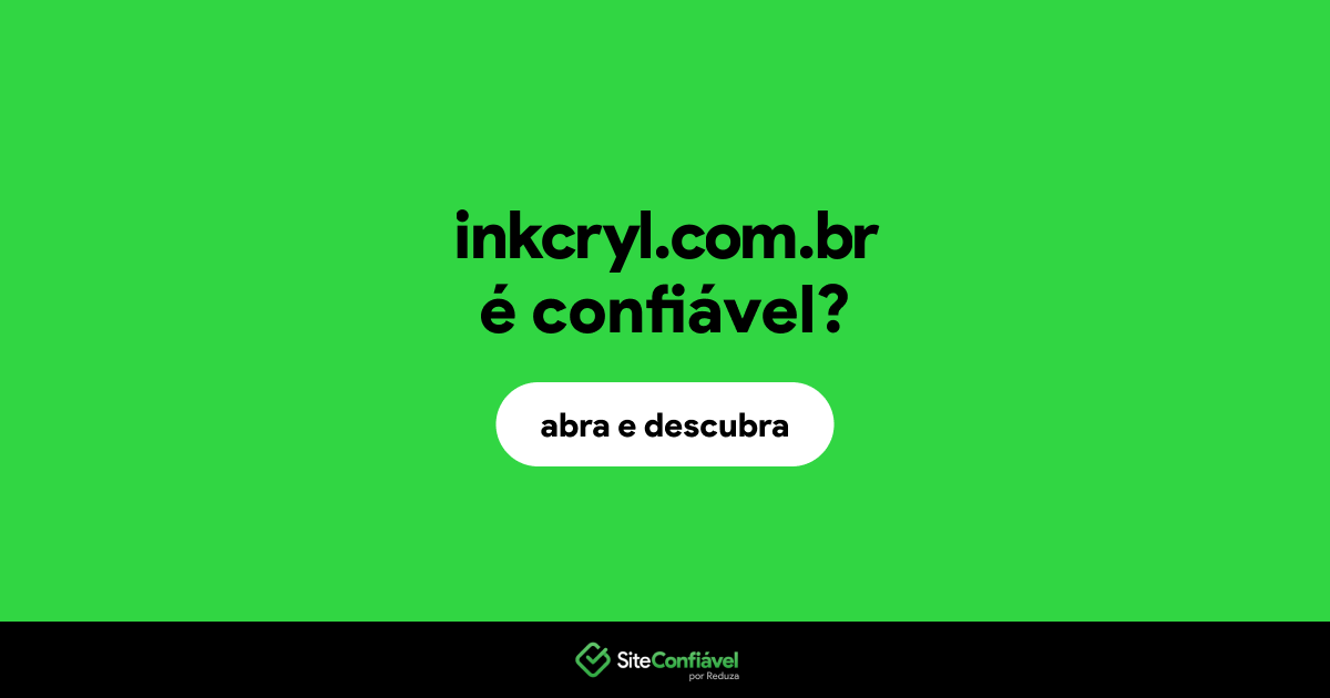 O site inkcryl.com.br é confiável?