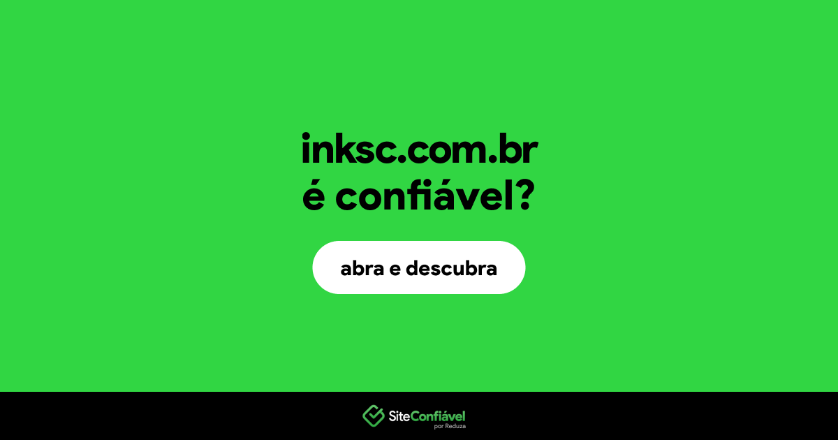 O site inksc.com.br é confiável?